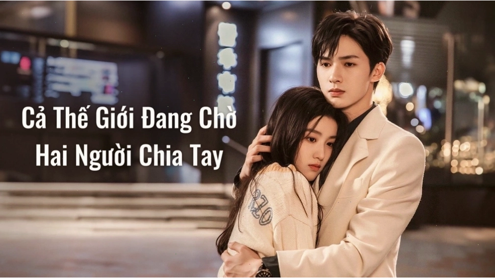 Cảnh hai nhân vật chính trong phim Cả Thế Giới Đang Chờ Hai Người Chia Tay