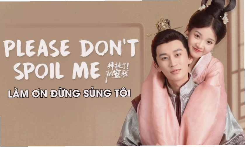 Diễn viên chính trong phim Làm Ơn Đừng Sủng Tôi