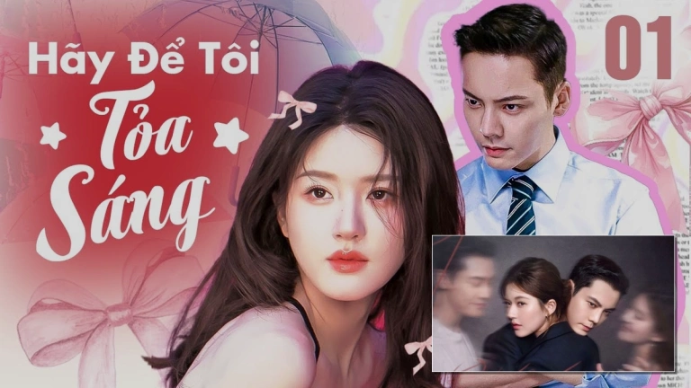 Hãy Để Tôi Tỏa Sáng Tập 1: Khám phá diễn biến và dàn diễn viên ấn tượng