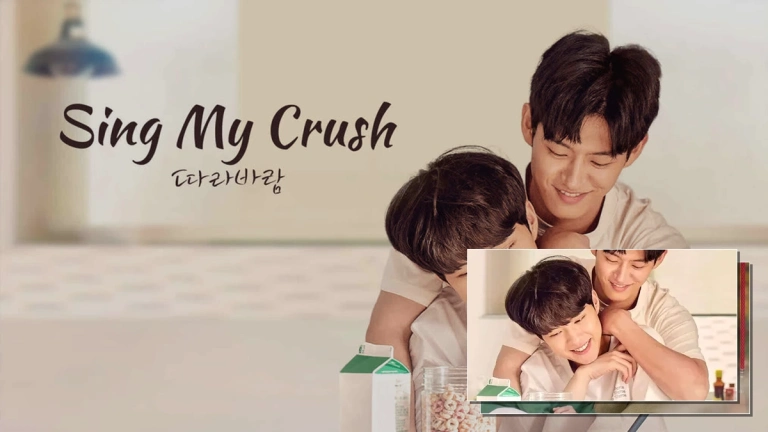 Khám phá 'Sing My Crush': Tình yêu học đường đầy cảm xúc của tuổi thanh xuân