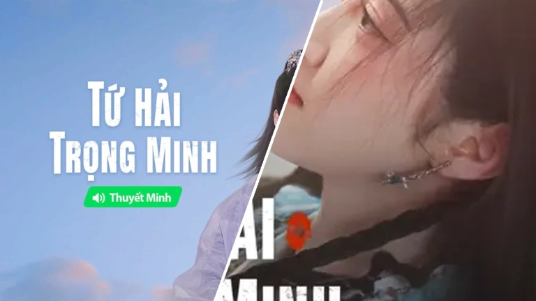 Phim Tứ Hải Trọng Minh Thuyết Minh: Câu chuyện tình yêu tiên hiệp đầy hấp dẫn