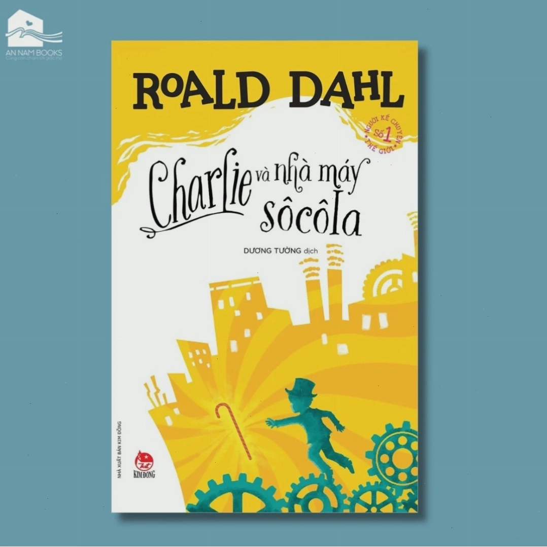 Sách Charlie Và Nhà Máy Sô Cô La - Tác phẩm kinh điển của Roald Dahl
