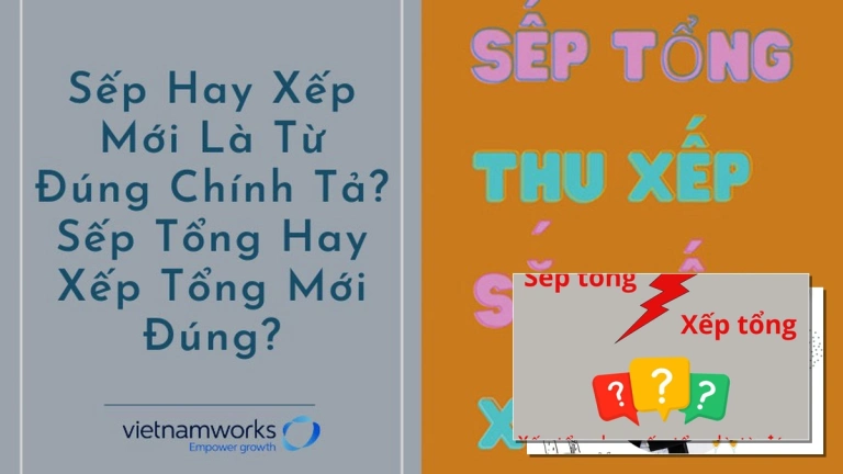 Sếp hay Xếp: Phân Biệt Chính Tả và Cách Dùng Chuẩn Xác
